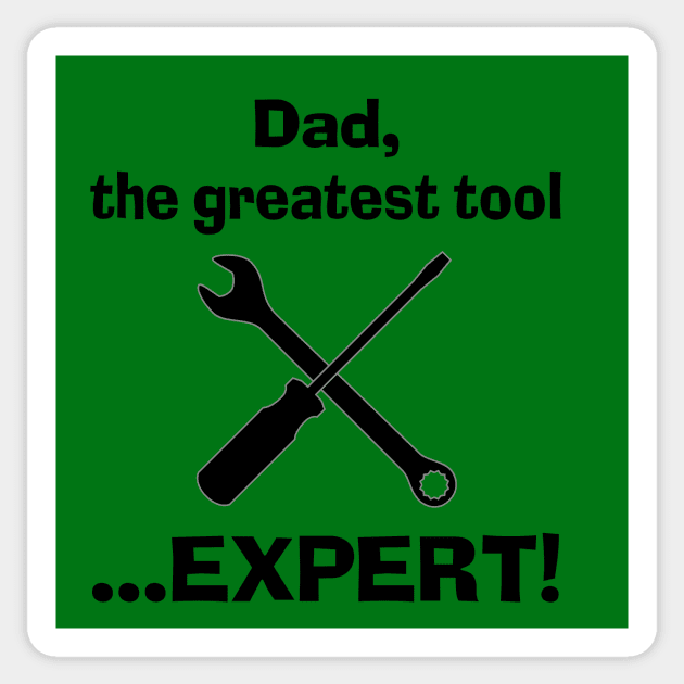 Greatest Tool... Expert Sticker by creativesomedays